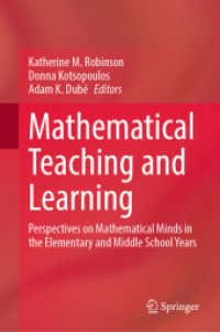 Mathematical Teaching and Learning : Perspectives on Mathematical Minds in the Elementary and Middle School Years