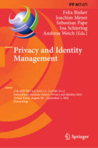 Privacy and Identity Management : 17th IFIP WG 9.2, 9.6/11.7, 11.6/SIG 9.2.2 International Summer School, Privacy and Identity 2022, Virtual Event, August 30-September 2, 2022, Proceedings (Ifip Advances in Information and Communication Technology) （2023）