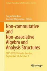 Non-commutative and Non-associative Algebra and Analysis Structures : SPAS 2019, Västerås, Sweden, September 30-October 2 (Springer Proceedings in Mathematics & Statistics 426) （2023. xvii, 831 S. XVII, 831 p. 23 illus., 6 illus. in color. 235 mm）