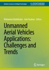 Unmanned Aerial Vehicles Applications: Challenges and Trends (Synthesis Lectures on Intelligent Technologies) （2023. vi, 409 S. VI, 409 p. 154 illus., 123 illus. in color. 240 mm）