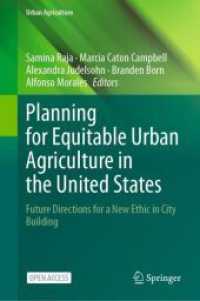 Planning for Equitable Urban Agriculture in the United States : Future Directions for a New Ethic in City Building (Urban Agriculture) （2023. 2024. xxxiii, 564 S. XXXIII, 564 p. 1 illus. 235 mm）