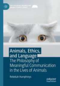 Animals, Ethics, and Language : The Philosophy of Meaningful Communication in the Lives of Animals (The Palgrave Macmillan Animal Ethics Series) （2023）