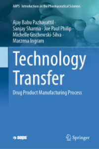 医薬品製造業と技術移転<br>Technology Transfer : Drug Product Manufacturing Process (Aaps Introductions in the Pharmaceutical Sciences)