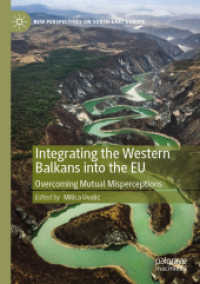 Integrating the Western Balkans into the EU : Overcoming Mutual Misperceptions (New Perspectives on South-east Europe) （2023）