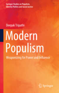 現代のポピュリズム<br>Modern Populism : Weaponizing for Power and Influence (Springer Studies on Populism, Identity Politics and Social Justice)