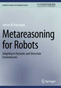 Metareasoning for Robots : Adapting in Dynamic and Uncertain Environments (Synthesis Lectures on Computer Science)