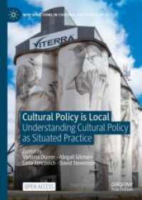Cultural Policy is Local : Understanding Cultural Policy as Situated Practice (New Directions in Cultural Policy Research)