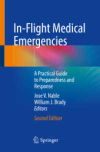 航空救急医療（第２版）<br>In-Flight Medical Emergencies : A Practical Guide to Preparedness and Response （2. Aufl. 2023. viii, 222 S. VIII, 222 p. 12 illus., 7 illus. in color.）