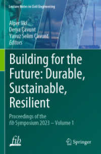 Building for the Future: Durable, Sustainable, Resilient, 3 Teile : Proceedings of the fib Symposium 2023 - Volume 1 (Lecture Notes in Civil Engineering 349) （2024. xliv, 1931 S. XLIV, 1931 p. 1235 illus., 987 illus. in color. In）