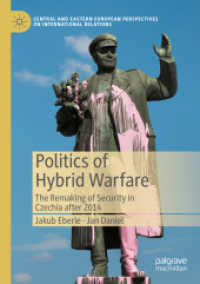 Politics of Hybrid Warfare : The Remaking of Security in Czechia after 2014 (Central and Eastern European Perspectives on International Relations)