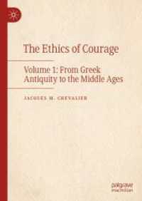 勇気の倫理学（全２巻）第１巻：古代ギリシアから中世まで<br>The Ethics of Courage : Volume 1: from Greek Antiquity to the Middle Ages