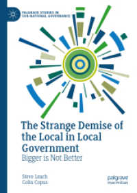 The Strange Demise of the Local in Local Government : Bigger is Not Better (Palgrave Studies in Sub-national Governance)