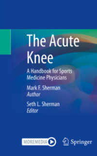 The Acute Knee : A Handbook for Sports Medicine Physicians （1st ed. 2023. 2023. xxii, 138 S. XXII, 138 p. With online files/update）
