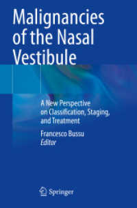 Malignancies of the Nasal Vestibule : A New Perspective on Classification, Staging, and Treatment （2024. xi, 208 S. XI, 208 p. 73 illus., 69 illus. in color. 235 mm）