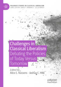 Challenges in Classical Liberalism : Debating the Policies of Today Versus Tomorrow (Palgrave Studies in Classical Liberalism) （2023）