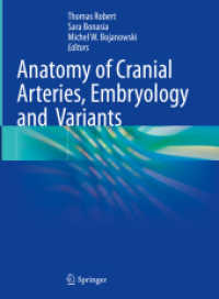 Anatomy of Cranial Arteries, Embryology and  Variants （2023. xvi, 424 S. XVI, 424 p. 317 illus., 292 illus. in color. 279 mm）