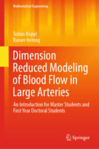 Dimension Reduced Modeling of Blood Flow in Large Arteries : An Introduction for Master Students and First Year Doctoral Students (Mathematical Engineering) （2023. xviii, 234 S. XVIII, 234 p. 82 illus., 62 illus. in color. 235 m）