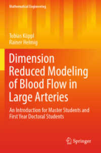 Dimension Reduced Modeling of Blood Flow in Large Arteries : An Introduction for Master Students and First Year Doctoral Students (Mathematical Engineering) （2024. xviii, 234 S. XVIII, 234 p. 82 illus., 62 illus. in color. 235 m）