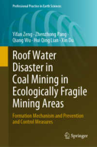 生態学的に脆弱な鉱区の炭坑における天井水災害<br>Roof Water Disaster in Coal Mining in Ecologically Fragile Mining Areas : Formation Mechanism and Prevention and Control Measures (Professional Practice in Earth Sciences)