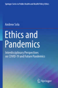 Ethics and Pandemics : Interdisciplinary Perspectives on COVID-19 and Future Pandemics (Springer Series in Public Health and Health Policy Ethics)