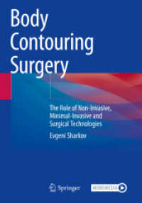 Body Contouring Surgery : The Role of Non-Invasive, Minimal-Invasive and Surgical Technologies （2024. xvi, 176 S. XVI, 176 p. 138 illus. in color. 254 mm）