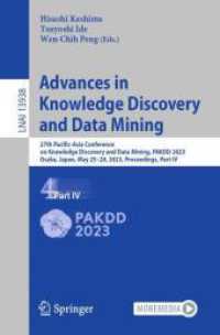 Advances in Knowledge Discovery and Data Mining : 27th Pacific-Asia Conference on Knowledge Discovery and Data Mining, PAKDD 2023, Osaka, Japan, May 25-28, 2023, Proceedings, Part IV (Lecture Notes in Artificial Intelligence) （2023）