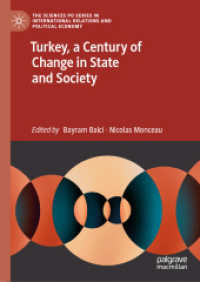 トルコ共和国100周年：国家と社会の変革の世紀<br>Turkey, a Century of Change in State and Society (The Sciences Po Series in International Relations and Political Economy)