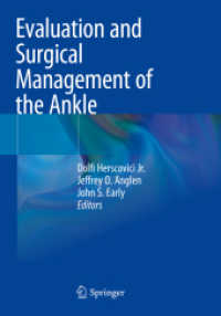 Evaluation and Surgical Management of the Ankle （2024. x, 413 S. X, 413 p. 218 illus., 171 illus. in color. 254 mm）