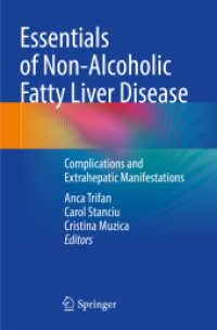 Essentials of Non-Alcoholic Fatty Liver Disease : Complications and Extrahepatic Manifestations （2024. xv, 267 S. XV, 267 p. 27 illus. in color. 235 mm）