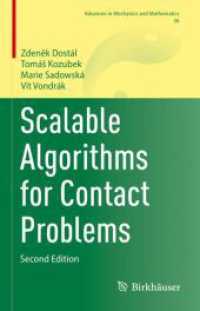 接触問題のための拡張性アルゴリズム（第２版）<br>Scalable Algorithms for Contact Problems (Advances in Mechanics and Mathematics) （2ND）