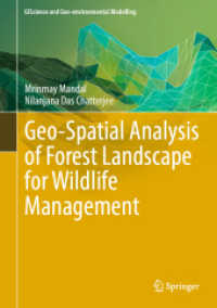 Geo-Spatial Analysis of Forest Landscape for Wildlife Management (GIScience and Geo-environmental Modelling) （2023. xxix, 170 S. XXIX, 170 p. 130 illus., 123 illus. in color. 254 m）