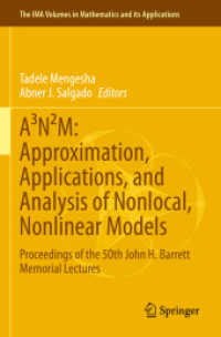 A³N²M: Approximation, Applications, and Analysis of Nonlocal, Nonlinear Models : Proceedings of the 50th John H. Barrett Memorial Lectures (The Ima Volumes in Mathematics and its Applications) （2023）