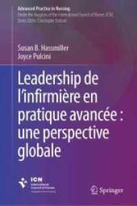 Leadership de l'infirmière en pratique avancée : une perspective globale (Advanced Practice in Nursing) （2024. xx, 408 S. XX, 408 p. 21 ill., 16 ill. en couleurs. 235 mm）