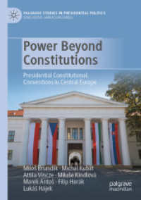 Power Beyond Constitutions : Presidential Constitutional Conventions in Central Europe (Palgrave Studies in Presidential Politics) （2023）