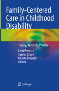 Family-Centered Care in Childhood Disability : Theory, Research, Practice （2023. xiv, 228 S. XIV, 228 p. 10 illus., 5 illus. in color. 235 mm）