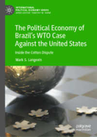 The Political Economy of Brazil's WTO Case against the United States : Inside the Cotton Dispute (International Political Economy Series)