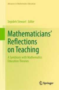 Mathematicians' Reflections on Teaching : A Symbiosis with Mathematics Education Theories (Advances in Mathematics Education)