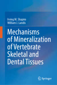 Mechanisms of Mineralization of Vertebrate Skeletal and Dental Tissues （1st ed. 2023. 2024. xxiii, 497 S. XXIII, 497 p. 149 illus., 117 illus.）
