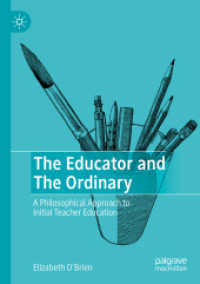 The Educator and the Ordinary : A Philosophical Approach to Initial Teacher Education （2023）