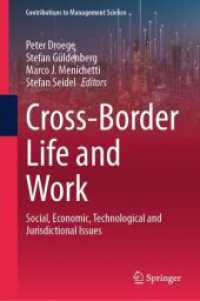 境界を越える生活と仕事：社会・経済・技術・法的論点<br>Cross-Border Life and Work : Social, Economic, Technological and Jurisdictional Issues (Contributions to Management Science) （2023. vii, 140 S. VII, 140 p. 4 illus., 3 illus. in color. 235 mm）