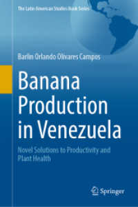 ベネズエラにおけるバナナ生産<br>Banana Production in Venezuela : Novel Solutions to Productivity and Plant Health (The Latin American Studies Book Series)