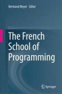プログラミングのフランス学派<br>The French School of Programming （1st ed. 2024. 2024. c, 350 S. C, 350 p. 66 illus., 25 illus. in color.）