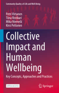 Collective Impact and Human Wellbeing : Key Concepts, Approaches and Practices (Community Quality-of-Life and Well-Being) （1st ed. 2023. 2023. xii, 169 S. XII, 169 p. 4 illus., 3 illus. in colo）