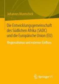 Die Entwicklungsgemeinschaft des Südlichen Afrika (SADC) und die Europäische Union (EU) : Regionalismus und externer Einfluss