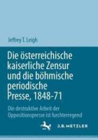 Die österreichische kaiserliche Zensur und die böhmische periodische Presse, 1848-71 : Die destruktive Arbeit der Oppositionspresse ist furchterregend