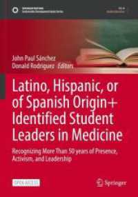 Latino, Hispanic, or of Spanish Origin+ Identified Student Leaders in Medicine : Recognizing More than 50 years of Presence, Activism, and Leadership (Sustainable Development Goals Series)