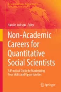計量社会科学者のためのアカデミア外のキャリア・ガイド<br>Non-Academic Careers for Quantitative Social Scientists : A Practical Guide to Maximizing Your Skills and Opportunities (Texts in Quantitative Political Analysis)
