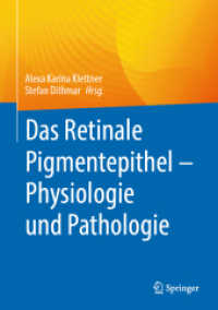 Das Retinale Pigmentepithel - Physiologie und Pathologie （2024. xii, 382 S. XII, 382 S. 117 Abb., 99 Abb. in Farbe. 254 mm）