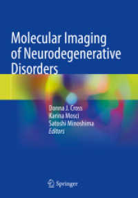 Molecular Imaging of Neurodegenerative Disorders （2024. xvi, 340 S. XVI, 340 p. 199 illus., 168 illus. in color. 254 mm）