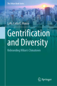 ジェントリフィケーションと多様性：ミラノの中華街の再ブランド化<br>Gentrification and Diversity : Rebranding Milan's Chinatown (The Urban Book Series) （2023. xxiii, 135 S. XXIII, 135 p. 44 illus., 37 illus. in color. 235 m）